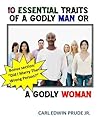 10 Essential Traits of a Godly Man and a Godly Woman