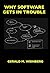 Why Software Gets In Trouble (Quality Software: Volume 1.2)