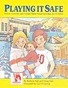 Playing It Safe: Home, Summer, and Winter Street Smart Activities for Children