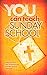 You Can Teach Sunday School: Help for New and Experienced Sunday School Teachers