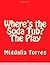 Where's the Soda Tub? The Play