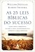 As 25 leis bíblicas do sucesso by William Douglas Santos