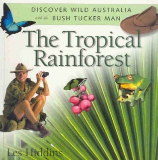 Tropical Rainforest (Discover Wild Australia with the Bush Tucker Man)