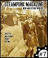 Steampunk Magazine #7: New and Future Worlds