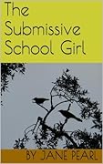 The Submissive School Girl