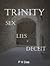 Trinity: sex,  lies,  deceit