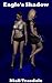 Eagle's Shadow (Thaumatolog...