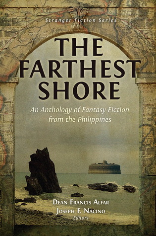 The Farthest Shore: An Anthology of Fantasy Fiction from the Philippines