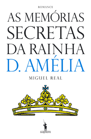 As Memórias Secretas da Rainha D. Amélia