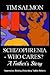 Schizophrenia - Who Cares? ...