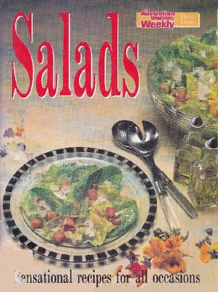 Salads: Sensational Recipes for All Occasions (The Australian Women's Weekly Home Library)