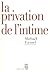 La privation de l'intime by Michaël Fœssel