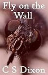 Fly on the Wall by Chris S. Dixon -writer
