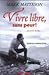Vivre libre sans peur by Mark Matteson