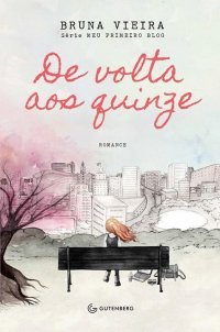 De volta aos quinze (Meu primeiro blog, #1)