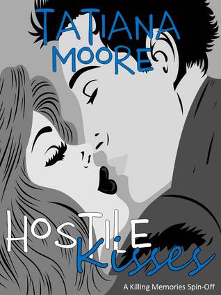 Hostile Kisses (Killing Memories, #5)