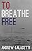 To Breathe Free