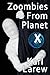 Zoombies from Planet X by Karl Larew Zoombies from Planet X by Karl Larew