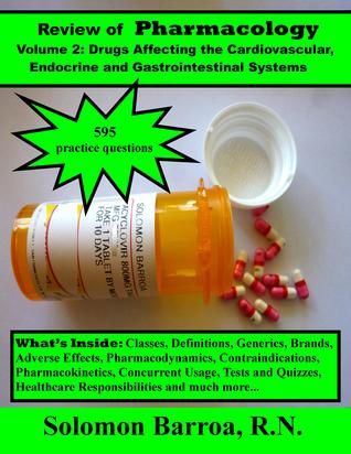 Review of Pharmacology (Drugs Affecting the Cardiovascular, Endocrine and Gastrointestinal Systems)