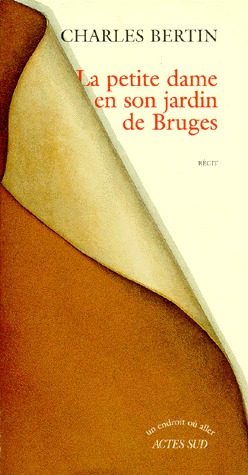 La Petite Dame En Son Jardin De Bruges By Charles Bertin
