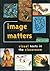 Image Matters: Visual Texts in the Classroom