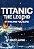 TITANIC: The Legend, Myths And Folklore