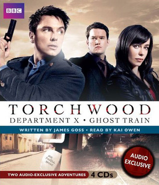 Department X and Ghost Train (Torchwood Audiobooks, #5-6)