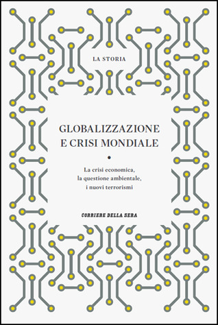 Globalizzazione e crisi mondiale: La crisi economica, la questione ambientale, i nuovi terrorismi