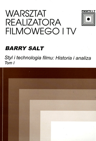 Styl i Technologia Filmu: Historia i Analiza, Tom 1