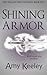 Shining Armor by Amy Keeley