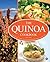 The Quinoa Cookbook: Nutrition Facts, Cooking Tips, and 116 Superfood Recipes for a Healthy Diet