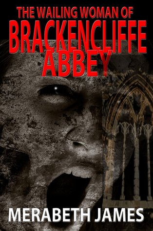 The Wailing Woman of Brackencliffe Abbey (Ravynne Sisters #5)