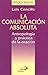 La comunicación absoluta. Antropología y práctica de la oración