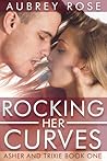 Rocking Her Curves by Aubrey Rose