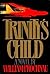 Trinity's Child: A Novel