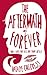 The Aftermath of Forever: How I Loved and Lost and Found Myself