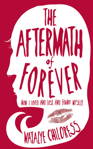 The Aftermath of Forever: How I Loved and Lost and Found Myself
