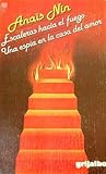 Escaleras hacia el fuego - Una espía en la casa del amor by Anaïs Nin