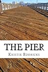 The Pier by Kristie Rodricks