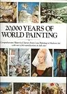 20000 Years Of World Painting 20000 Years Of World Painting