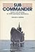 Sub Commander: Tactics and Strategy for Wwii Submarine Simulations