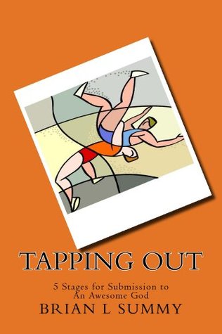 Tapping Out: 5 Stages for Submission to An Awesome God