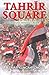 Tahrir Square, Jantung Revolusi Mesir by Trias Kuncahyono