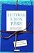 Lettres à mon père (Dans l'intimité des grands auteurs)