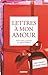 Lettres à mon Amour (Dans l'Intimité des Grands Auteurs)