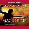Magic Rises by Ilona Andrews Magic Rises by Ilona Andrews