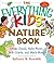 Everything Kids' Nature Book (Everything Kids')