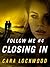 Follow Me #4: Closing In