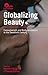 Globalizing Beauty by Hartmut Berghoff
