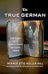 The True German by Werner Otto Mueller-Hill The True German by Werner Otto Mueller-Hill